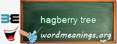 WordMeaning blackboard for hagberry tree